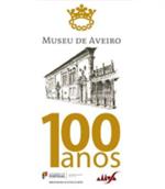 Centenário do Museu de Aveiro